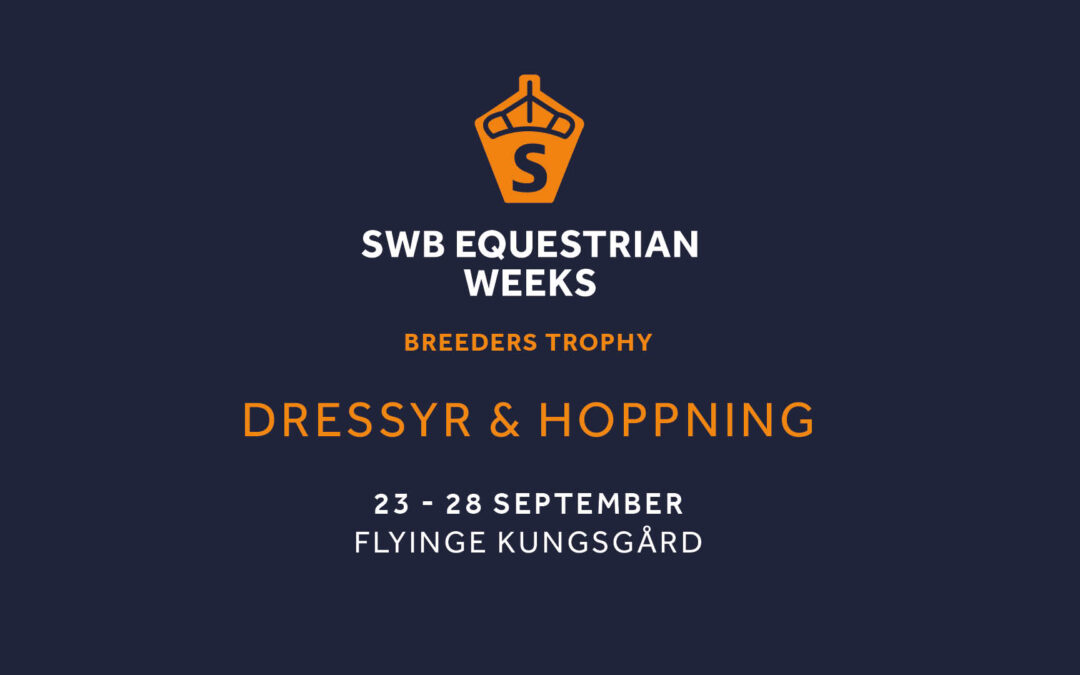 SWB Equestrian Weeks med Breeders Trophy 2025 – en vecka, dubbelt så mycket spänning!